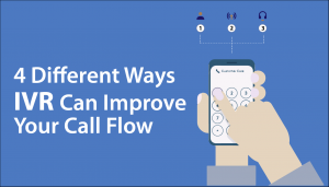 4-different-ways-ivr-can-improve-your-call-flow