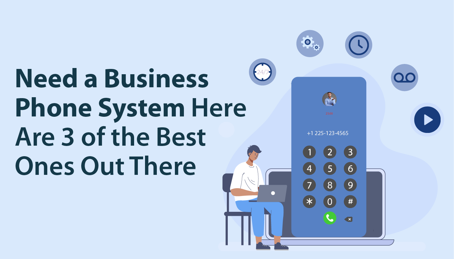  Need a Business Phone System Here Are 3 of the Best Ones Out There
